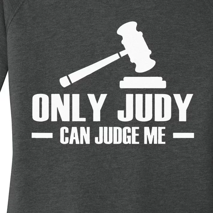 Only Judy Can Judge Me Women's Perfect Tri Tunic Long Sleeve Shirt