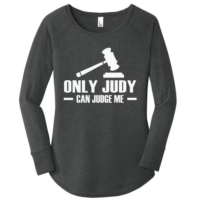 Only Judy Can Judge Me Women's Perfect Tri Tunic Long Sleeve Shirt