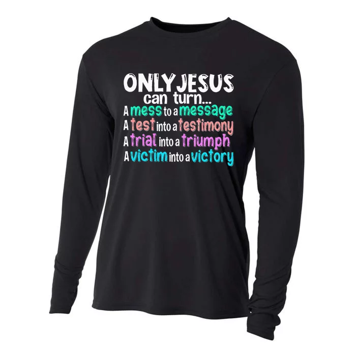 Only Jesus Can Turn A Mess To A Message Cooling Performance Long Sleeve Crew