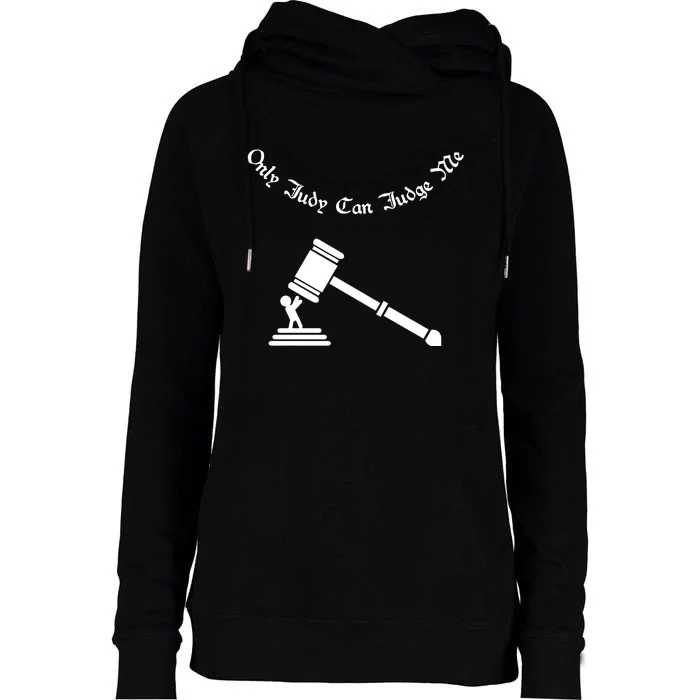 Only Judy Can Judge Me Womens Funnel Neck Pullover Hood