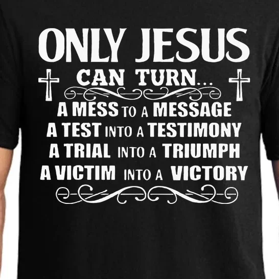 Only Jesus Can Turn A Mess To A Message Test Into Testimony Pajama Set