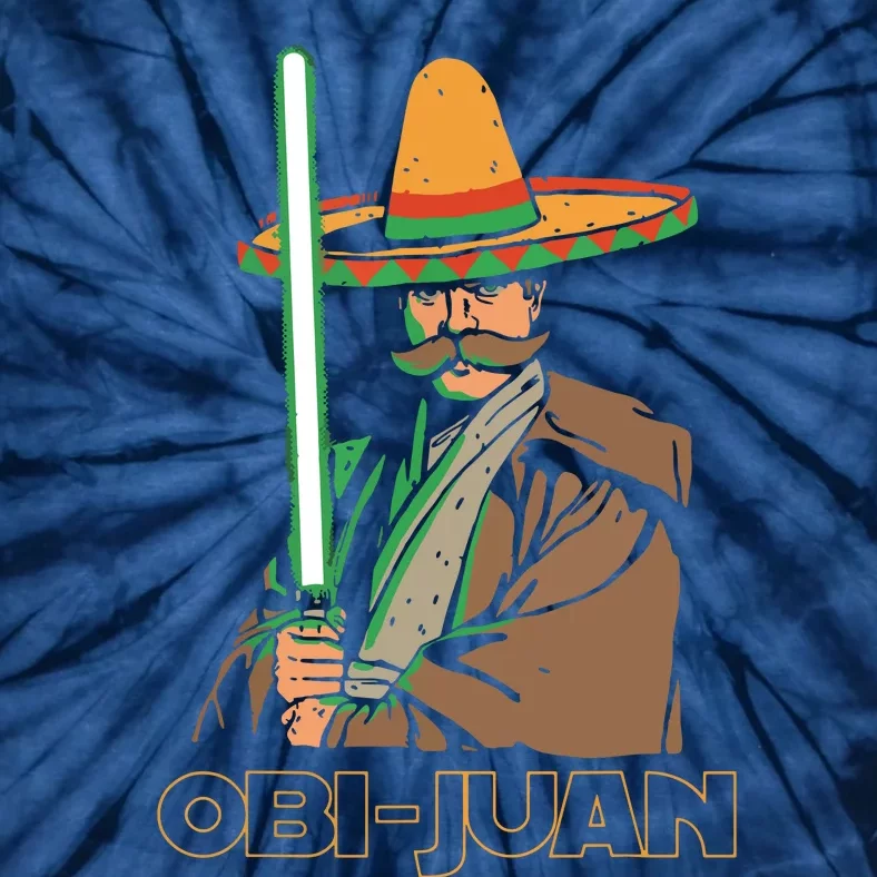 Obi Juan Funny Cinco De Mayo Shirts Mexican Movie Nerd Lover Tie-Dye T-Shirt