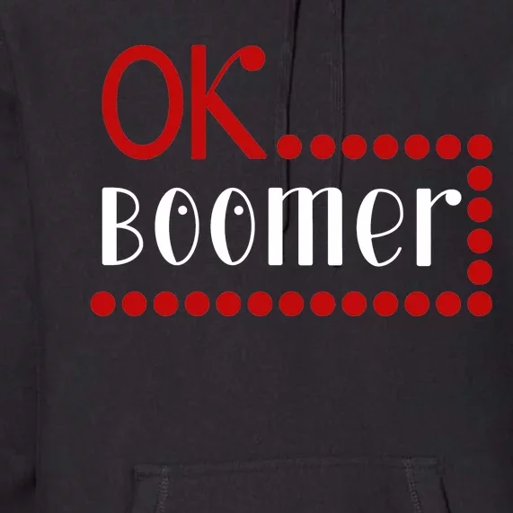 Ok Boomer Premium Hoodie