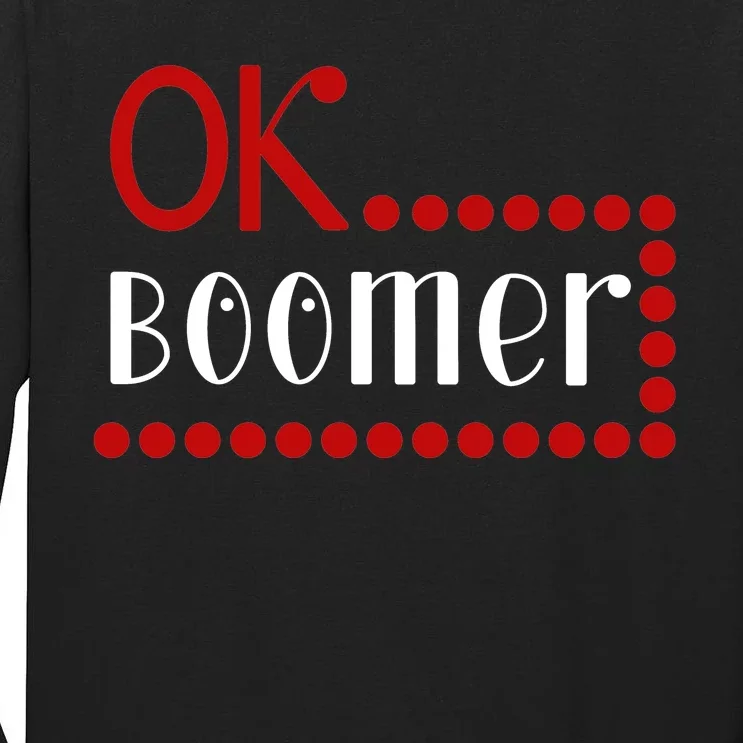 Ok Boomer Tall Long Sleeve T-Shirt