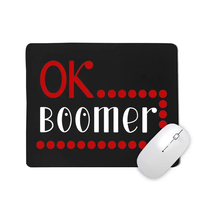 Ok Boomer Mousepad