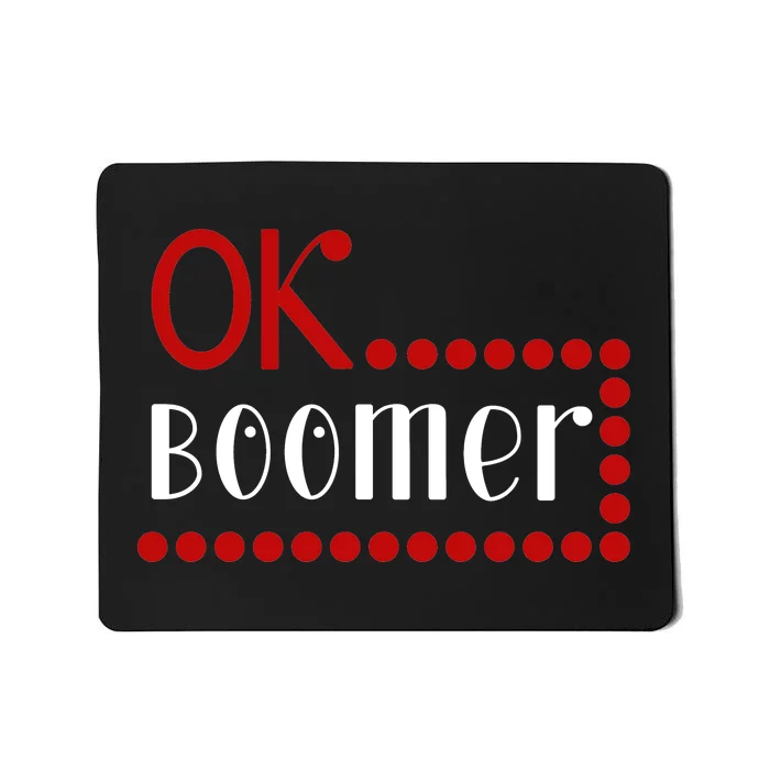 Ok Boomer Mousepad