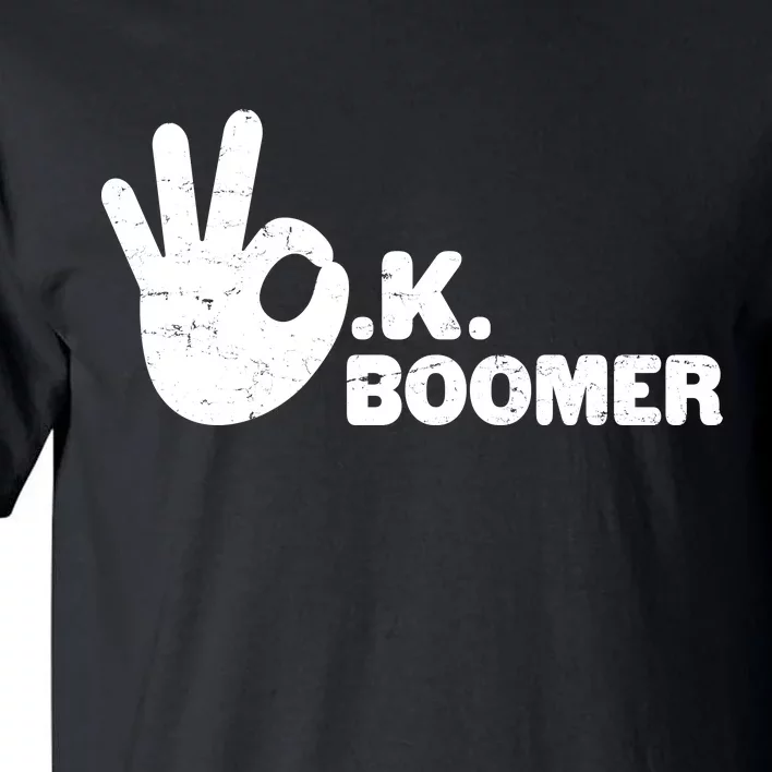 OK Boomer Funny Millenial OK Clapback Sarcasm Tall T-Shirt