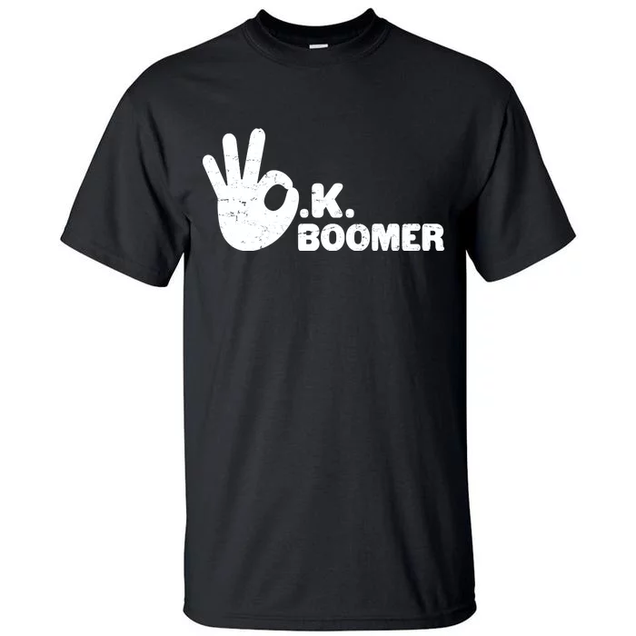 OK Boomer Funny Millenial OK Clapback Sarcasm Tall T-Shirt