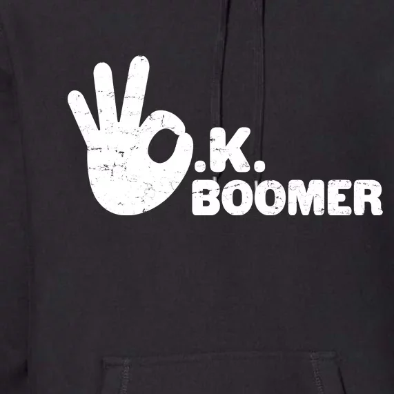 OK Boomer Funny Millenial OK Clapback Sarcasm Premium Hoodie