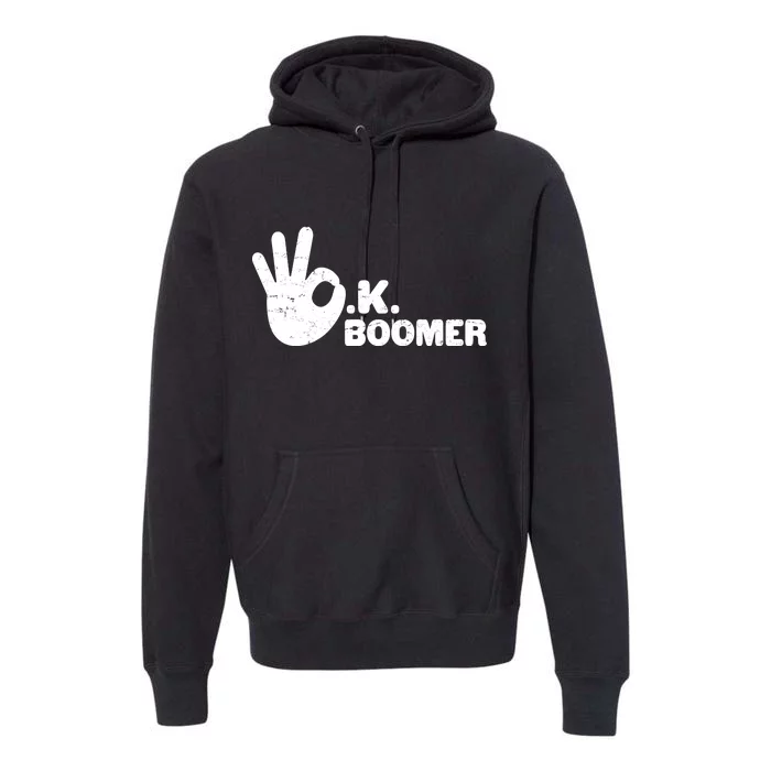 OK Boomer Funny Millenial OK Clapback Sarcasm Premium Hoodie