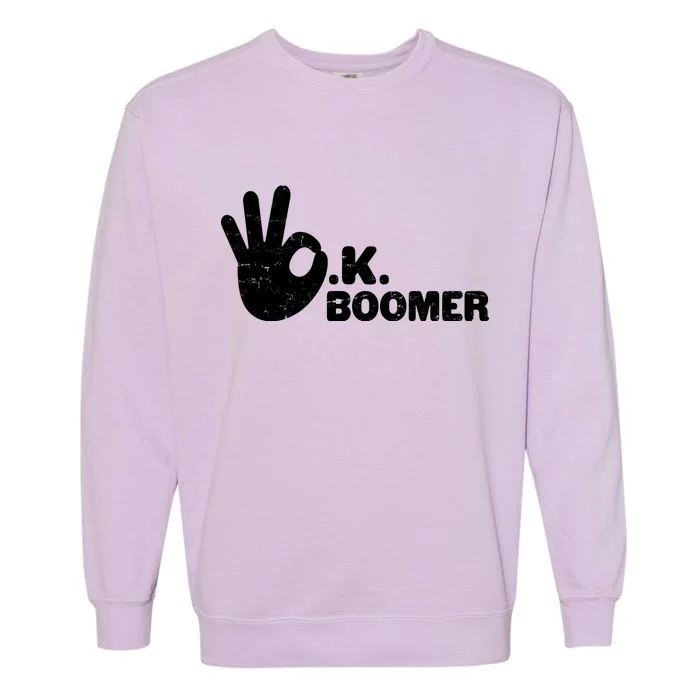 OK Boomer Funny Millenial OK Clapback Sarcasm Garment-Dyed Sweatshirt