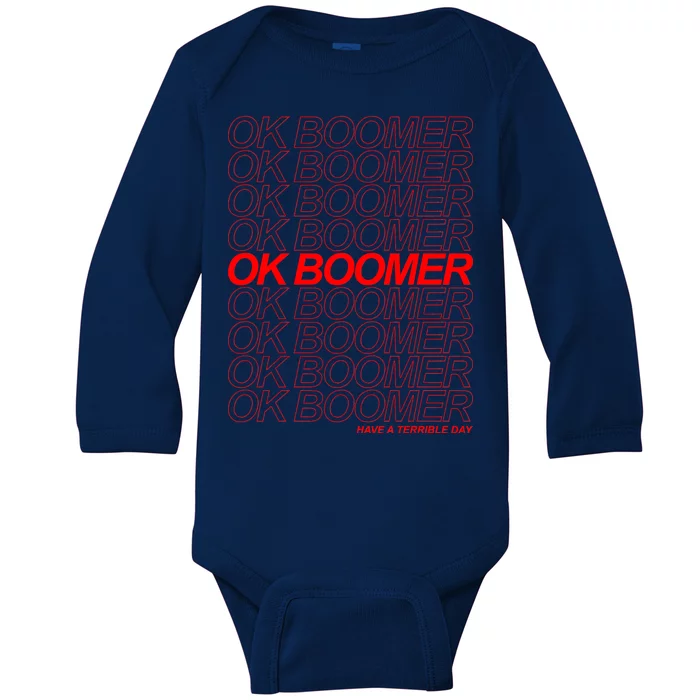 Ok Boomer Have a Terrible Day Baby Long Sleeve Bodysuit