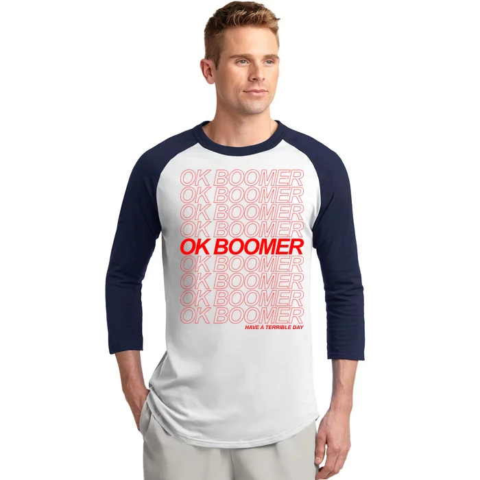 Ok Boomer Have a Terrible Day Baseball Sleeve Shirt