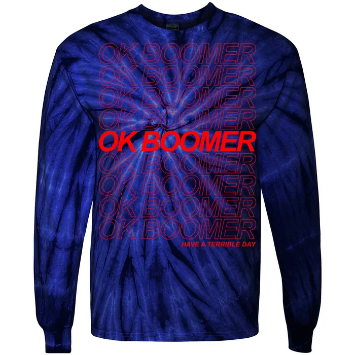 Ok Boomer Have a Terrible Day Tie-Dye Long Sleeve Shirt