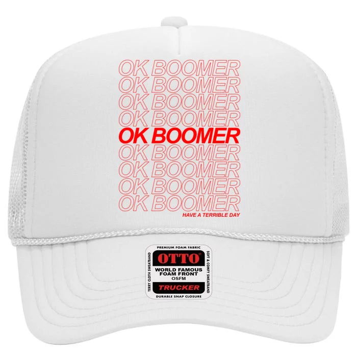 Ok Boomer Have a Terrible Day High Crown Mesh Trucker Hat