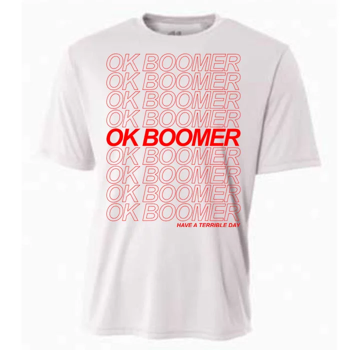 Ok Boomer Have a Terrible Day Cooling Performance Crew T-Shirt