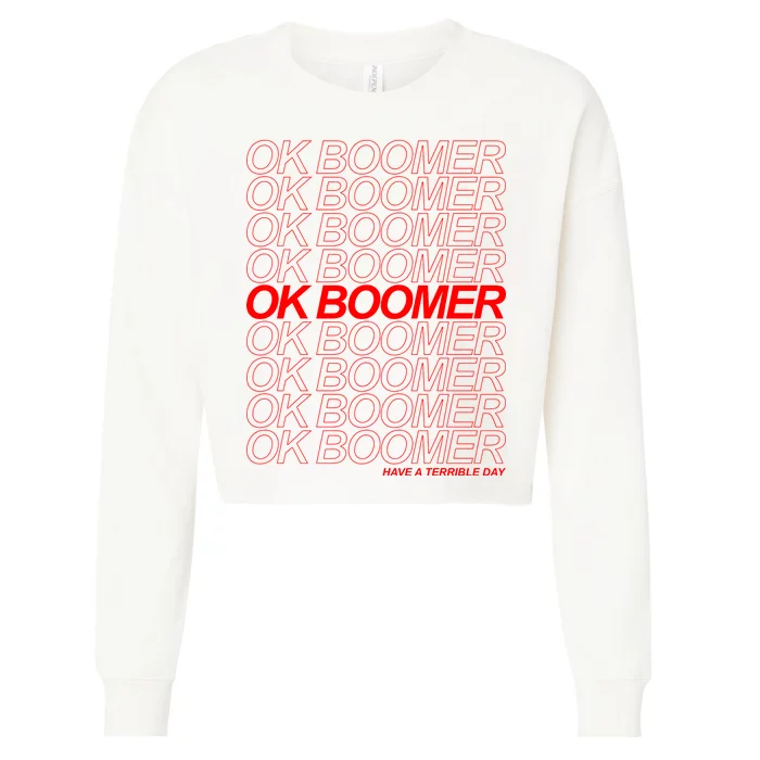 Ok Boomer Have a Terrible Day Cropped Pullover Crew