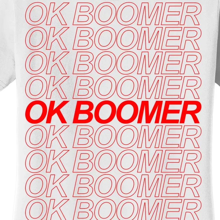 Ok Boomer Have a Terrible Day Women's T-Shirt