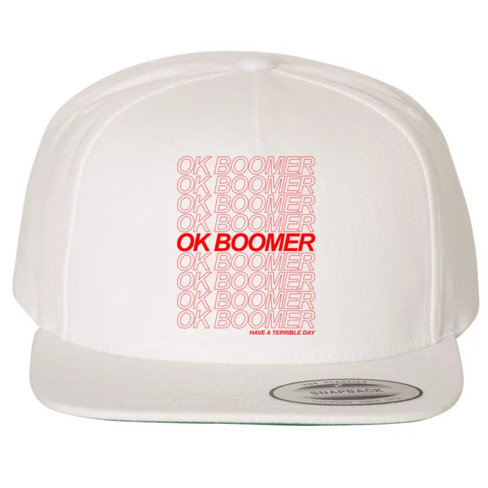 Ok Boomer Have a Terrible Day Wool Snapback Cap