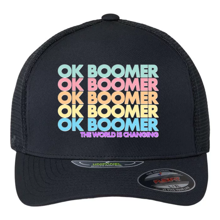 Ok Boomer The World Is Changing Flexfit Unipanel Trucker Cap