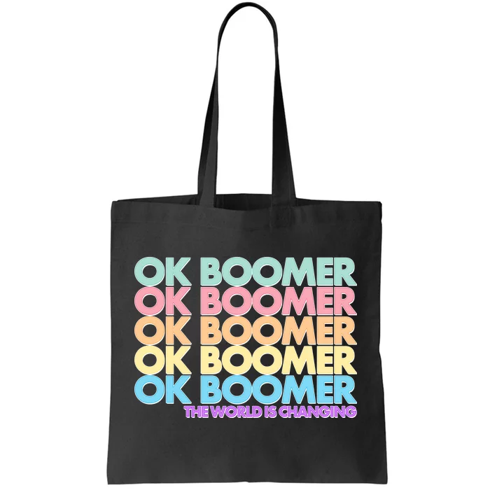 Ok Boomer The World Is Changing Tote Bag