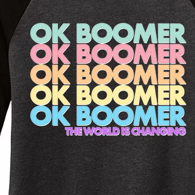 Ok Boomer The World Is Changing Women's Tri-Blend 3/4-Sleeve Raglan Shirt