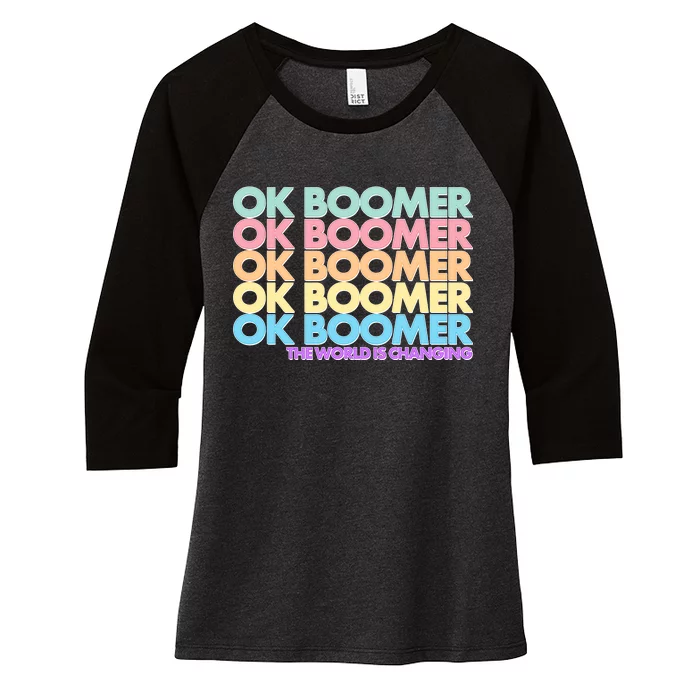 Ok Boomer The World Is Changing Women's Tri-Blend 3/4-Sleeve Raglan Shirt