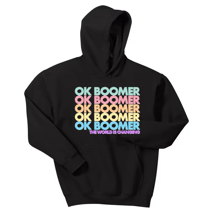 Ok Boomer The World Is Changing Kids Hoodie