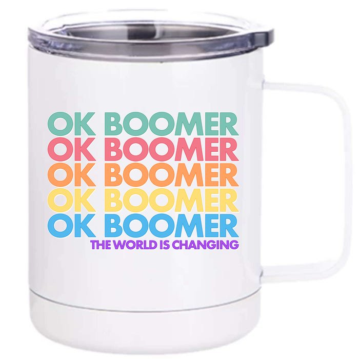 Ok Boomer The World Is Changing Front & Back 12oz Stainless Steel Tumbler Cup