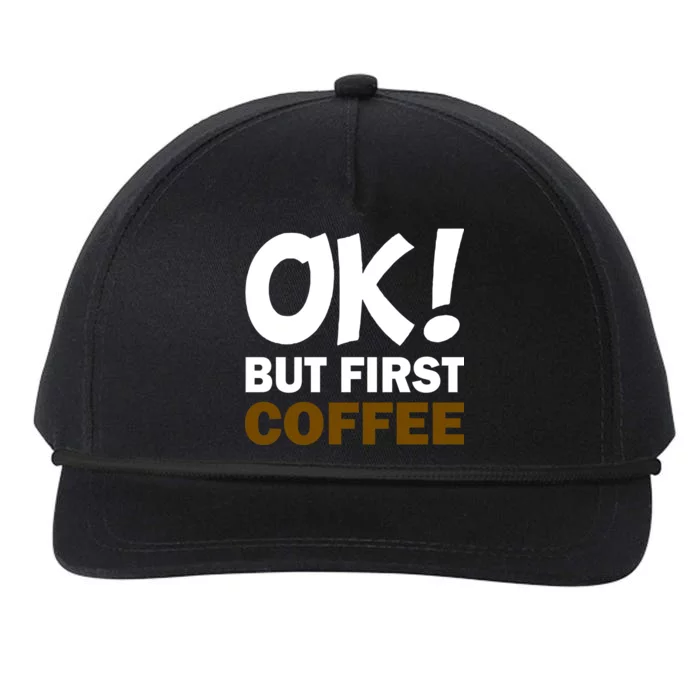 Ok! But First Coffee Snapback Five-Panel Rope Hat