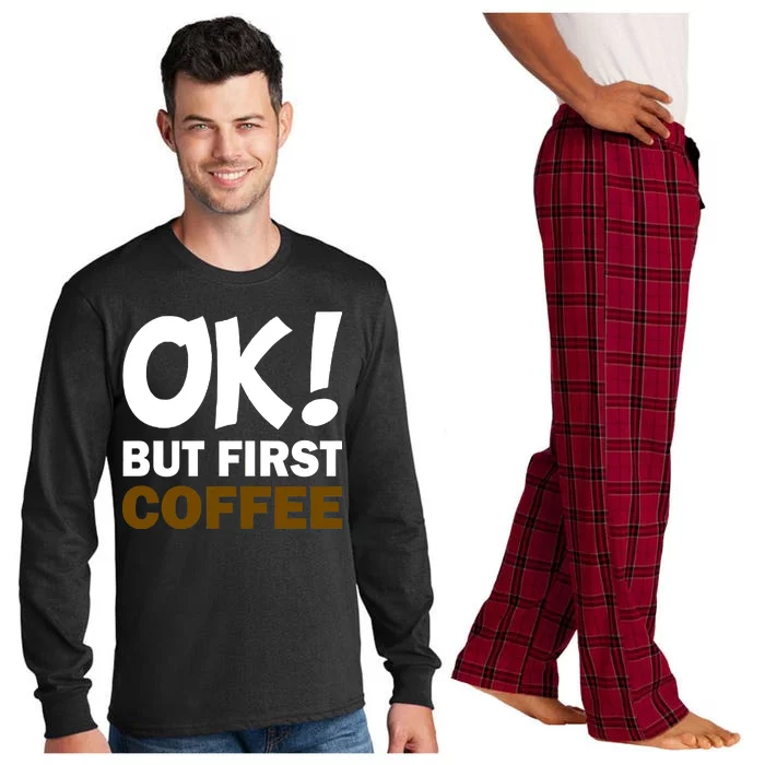 Ok! But First Coffee Long Sleeve Pajama Set