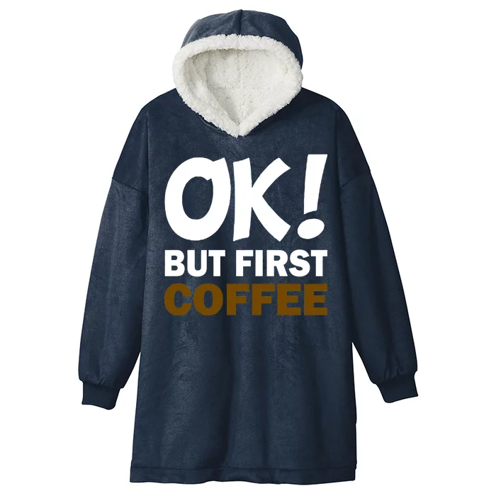 Ok! But First Coffee Hooded Wearable Blanket