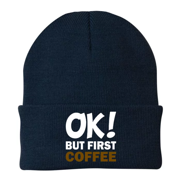 Ok! But First Coffee Knit Cap Winter Beanie