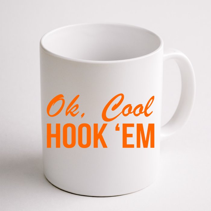 Ok Cool Hook'Em Texas Hook Em Front & Back Coffee Mug