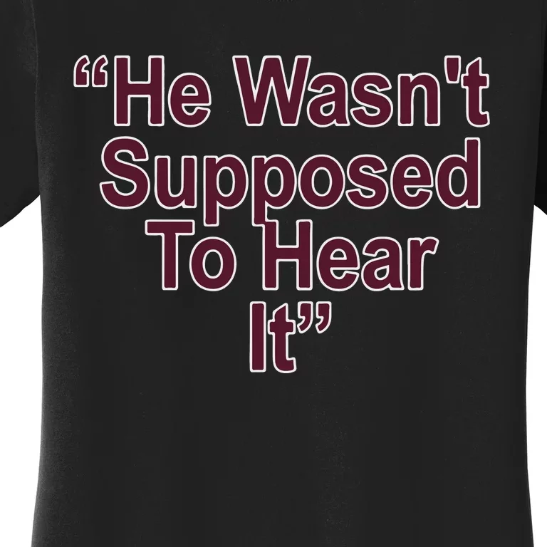 Orion Kerkering Atta Boy Harper He Wasn’T Supposed To Hear It Women's T-Shirt