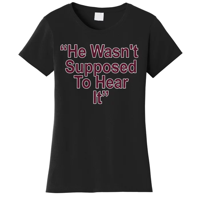 Orion Kerkering Atta Boy Harper He Wasn’T Supposed To Hear It Women's T-Shirt