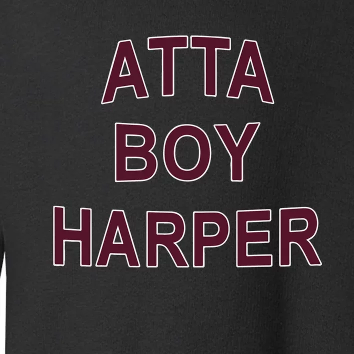 Orion Kerkering Atta Boy Harper He Wasn’T Supposed To Hear It Toddler Sweatshirt