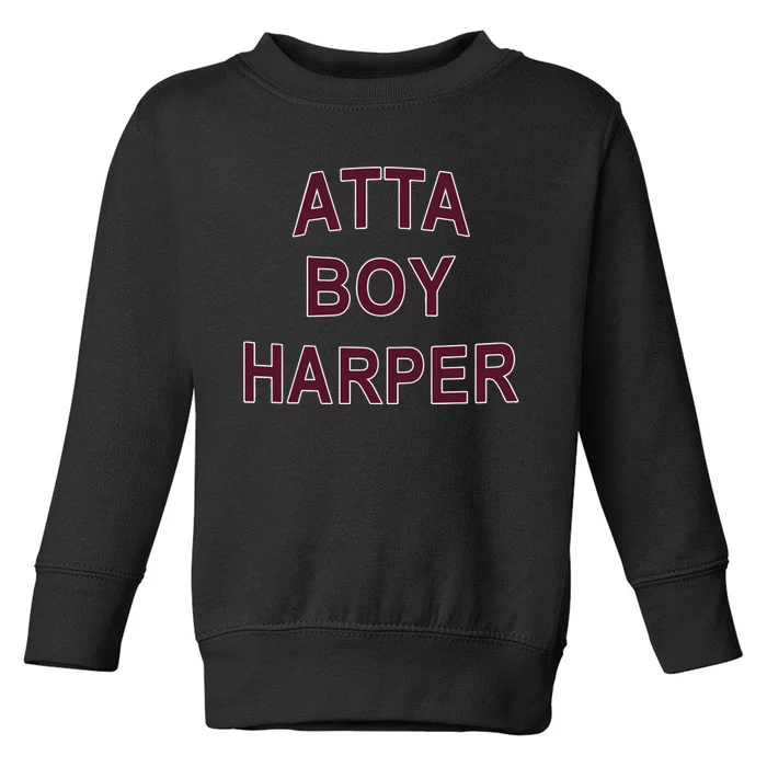 Orion Kerkering Atta Boy Harper He Wasn’T Supposed To Hear It Toddler Sweatshirt