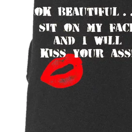 Okay Beautiful Sit on my Face and I Will Kiss Your Ass Doggie 3-End Fleece Hoodie