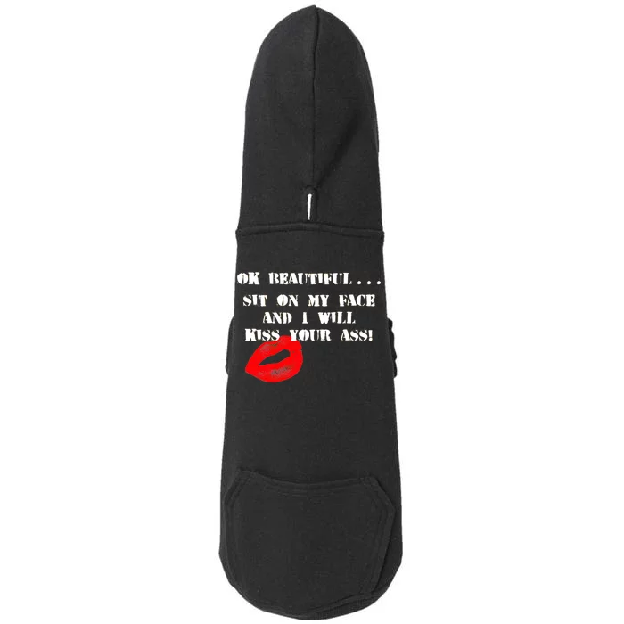 Okay Beautiful Sit on my Face and I Will Kiss Your Ass Doggie 3-End Fleece Hoodie