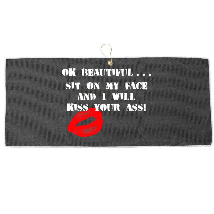 Okay Beautiful Sit on my Face and I Will Kiss Your Ass Large Microfiber Waffle Golf Towel