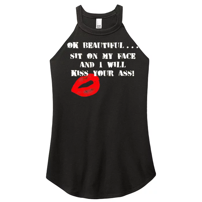 Okay Beautiful Sit on my Face and I Will Kiss Your Ass Women’s Perfect Tri Rocker Tank