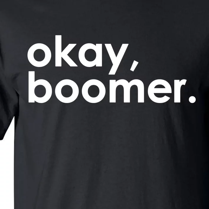 Okay, Boomer Millennial meme Tall T-Shirt