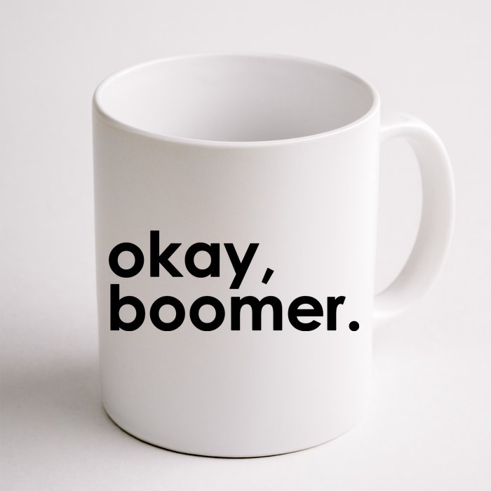 Okay, Boomer Millennial meme Front & Back Coffee Mug