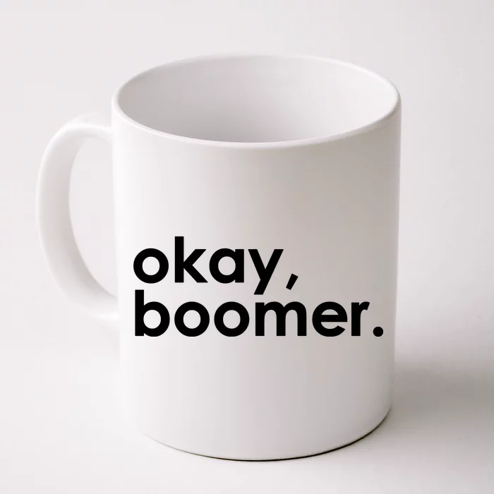 Okay, Boomer Millennial meme Front & Back Coffee Mug