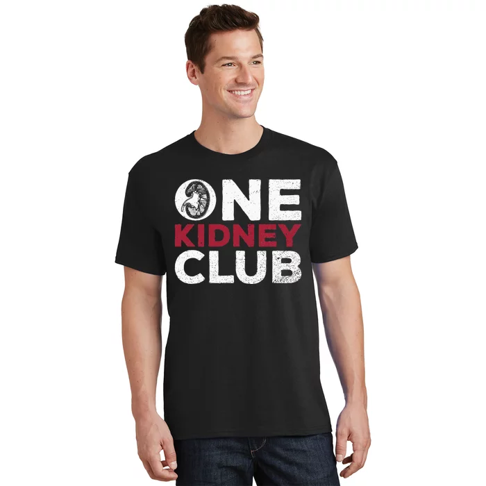 One Kidney Club Quote For A Kidney Donor T-Shirt