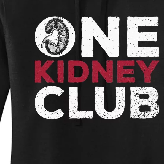 One Kidney Club Quote For A Kidney Donor Women's Pullover Hoodie