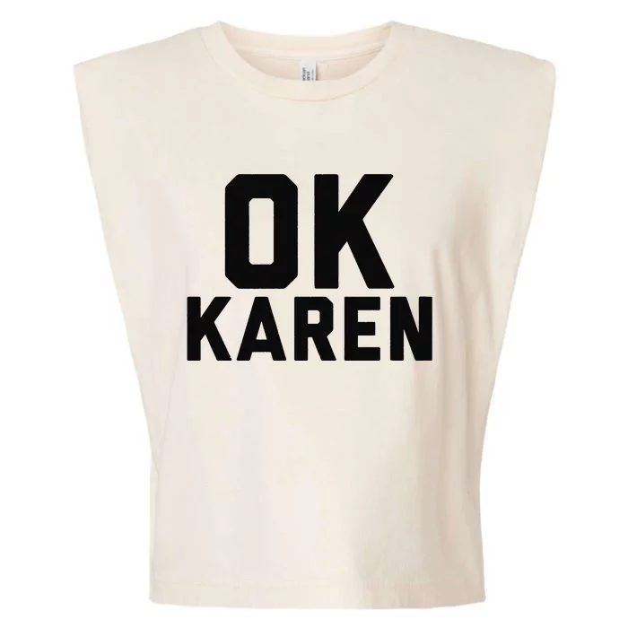 Ok Karen Funny Karen Meme Funny Garment-Dyed Women's Muscle Tee