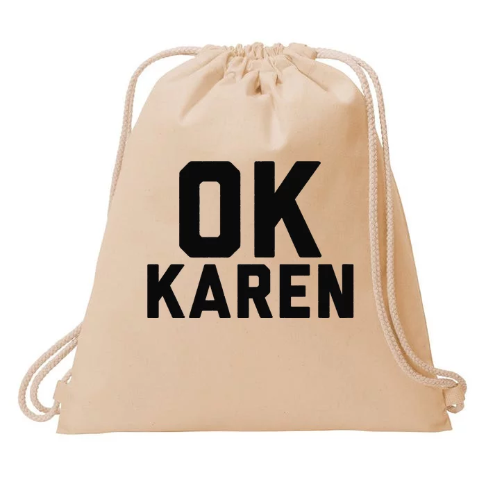 Ok Karen Funny Karen Meme Funny Drawstring Bag