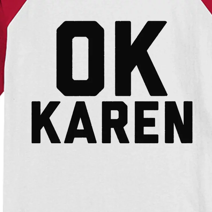 Ok Karen Funny Karen Meme Funny Kids Colorblock Raglan Jersey